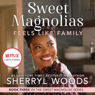 Feels Like Family (Sweet Magnolias Series #3)