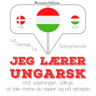 Jeg lærer ungarsk: Lyt, gentag, tal: sprogmetode