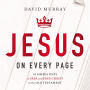 Jesus on Every Page: 10 Simple Ways to Seek and Find Christ in the Old Testament