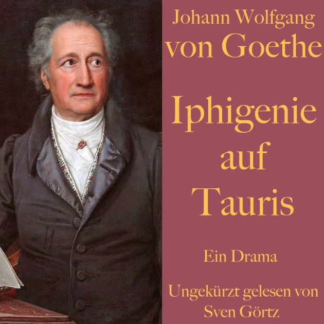 Johann Wolfgang Von Goethe Iphigenie Auf Tauris Ein Drama Ungek Rzt