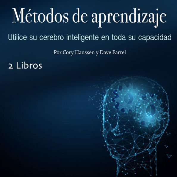 Métodos de aprendizaje: Utilice su cerebro inteligente en toda su capacidad