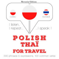 Polski - Thai: W przypadku podró¿y: I listen, I repeat, I speak : language learning course