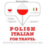 Polski - W¿oski: W przypadku podró¿y: I listen, I repeat, I speak : language learning course