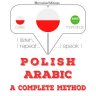 Polski - arabski: kompletna metoda: I listen, I repeat, I speak : language learning course