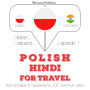 Polski - hindi: W przypadku podró¿y: I listen, I repeat, I speak : language learning course