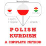 Polski - kurdyjski: kompletna metoda: I listen, I repeat, I speak : language learning course