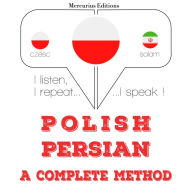 Polski - perski: kompletna metoda: I listen, I repeat, I speak : language learning course