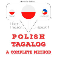 Polski - tagalog: kompletna metoda: I listen, I repeat, I speak : language learning course