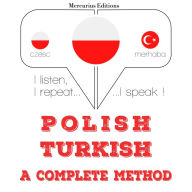 Polski - turecki: kompletna metoda: I listen, I repeat, I speak : language learning course
