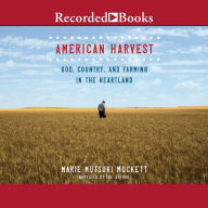 American Harvest: God, Country, and Farming in the Heartland