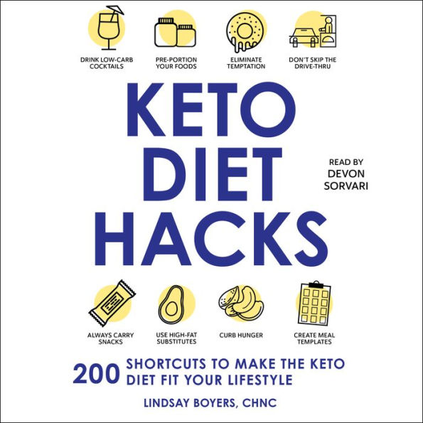 Keto Diet Hacks: 200 Shortcuts to Make the Keto Diet Fit Your Lifestyle