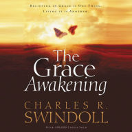The Grace Awakening: Believing in Grace is One Thing, Living it is Another
