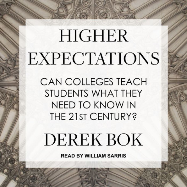 Higher Expectations: Can Colleges Teach Students What They Need to Know in the 21st Century?