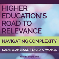 Higher Education's Road to Relevance: Navigating Complexity