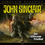 John Sinclair, Classics, Folge 40: Der Albtraum-Friedhof