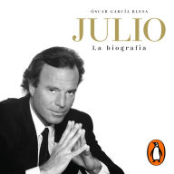 Julio Iglesias. La biografía