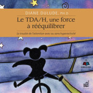 TDAH, une force à rééquilibrer: TDAH