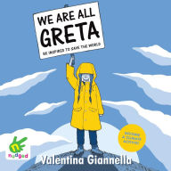 We Are All Greta: Be Inspired to Save the World