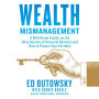 Wealth Mismanagement: A Wall Street Insider on the Dirty Secrets of Financial Advisers and How to Protect Your Portfolio