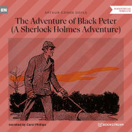 Adventure of Black Peter, The - A Sherlock Holmes Adventure (Unabridged)