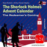 Redeemer's Coming, The - The Sherlock Holmes Advent Calendar 1-24 (Unabridged)