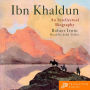 Ibn Khaldun: An Intellectual Biography