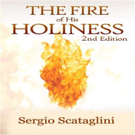 The Fire of His Holiness: Prepare Yourself to Enter God's Presence