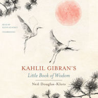 Kahlil Gibran's Little Book of Wisdom