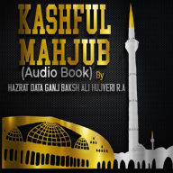 Kashful Mahjub Audiobook: Famous Kashful Mahjub for Pure Understanding of Sufism & Tasswuf