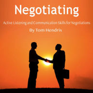 Negotiating: Active Listening and Communication Skills for Negotiations