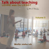 Talk about Teaching, Vol. 5: Lehre was Du liebst- Wofür stehe ich