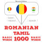 Tamil - Romania: 1000 de cuvinte de baz¿: I listen, I repeat, I speak : language learning course