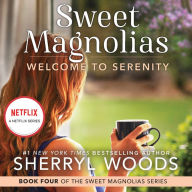 Welcome to Serenity (Sweet Magnolias Series #4)