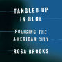 Tangled Up in Blue: Policing the American City