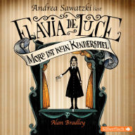 Mord ist kein Kinderspiel (Flavia de Luce 2)