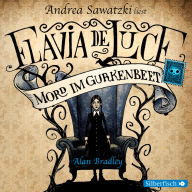 Mord im Gurkenbeet (Flavia de Luce 1)
