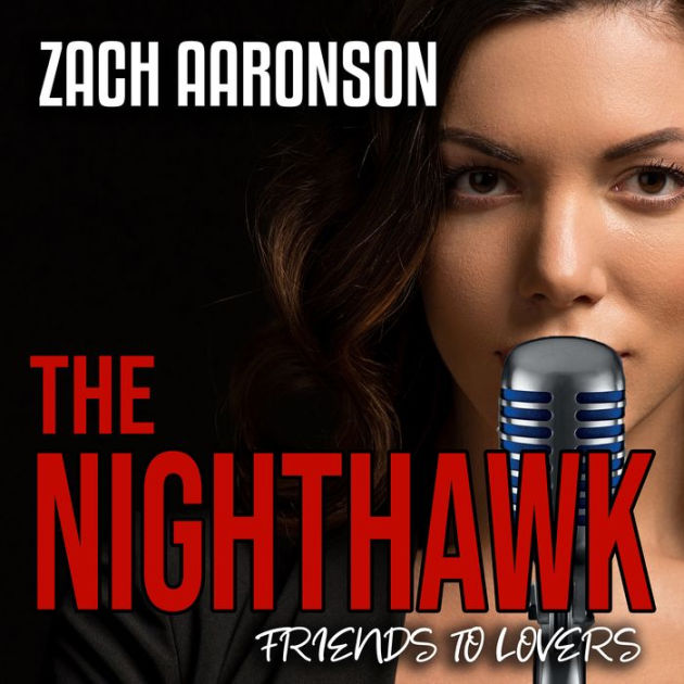 The NightHawk Friends to Lovers by Zach Aaronson, Dallas Buckingham