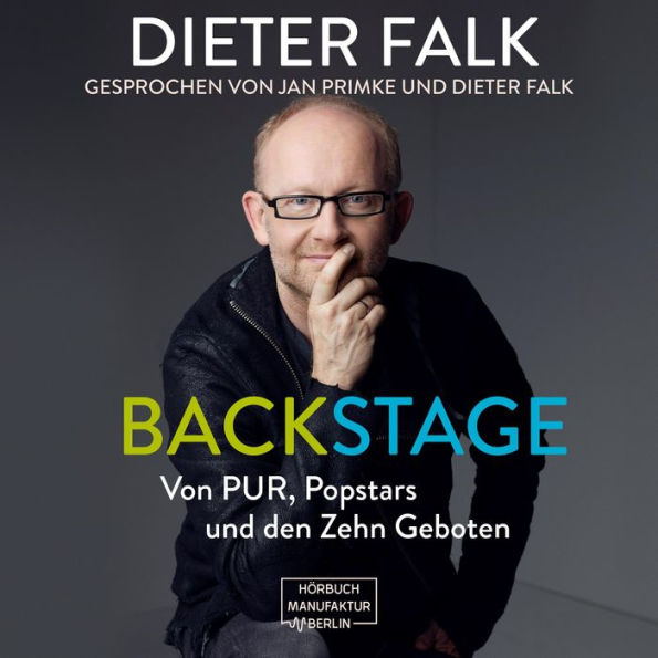 Backstage - Von PUR, Popstars und den Zehn Geboten (ungekürzt)