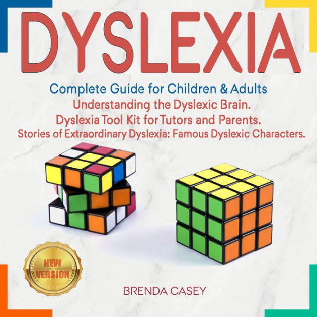 DYSLEXIA Complete Guide for Children & Adults. Understanding the