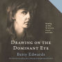 Drawing on the Dominant Eye: Decoding the Way We Perceive, Create, and Learn