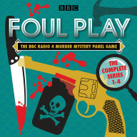 Foul Play: The Complete Series 1-4: The BBC Radio 4 murder mystery panel game