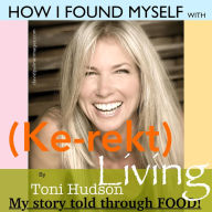 How I Found Myself with (Kerekt Living)