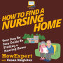 How To Find a Nursing Home: Your Step By Step Guide To Finding a Nursing Home