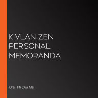 Kivlan Zen Personal Memoranda