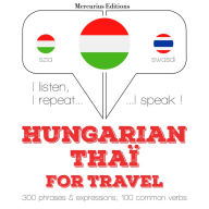 Magyar - Thaï: Utazáshoz: I listen, I repeat, I speak : language learning course
