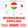 Magyar - angol: 1000 alapszó: I listen, I repeat, I speak : language learning course