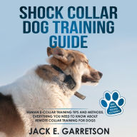 Shock Collar Dog Training Guide