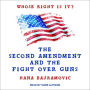 Whose Right Is It?: The Second Amendment and the Fight Over Guns