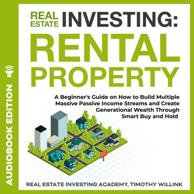 How To Create Wealth Investing In Real Estate Audiobook Real Estate Investing: Rental Property: A Beginner's Guide on How to