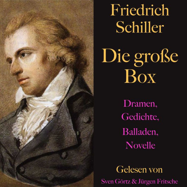 Friedrich Schiller: Die große Box: Dramen, Gedichte, Balladen, Novellen
